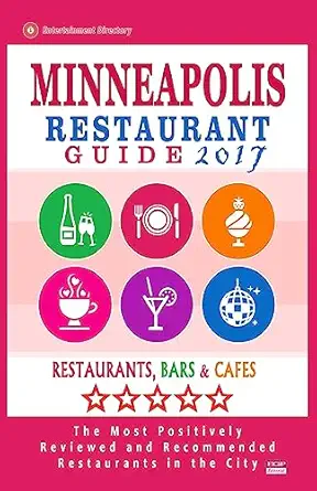 minneapolis restaurant guide 2017 best rated restaurants in minneapolis minnesota 500 restaurants bars and