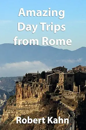 amazing day trips from rome 1st edition robert kahn 1521037132, 978-1521037133
