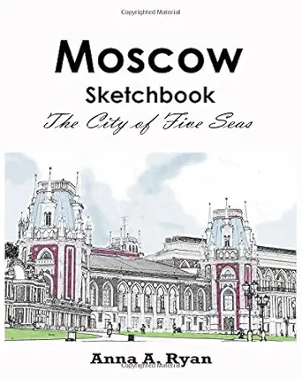 moscow sketchbook the city of five seas cities adult coloring book 1st edition anna a ryan 1537328565,