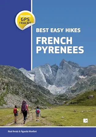 best easy hikes french pyrenees 1st edition noel arraiz ,a gueda monfort ,editorial xplora 8415797567,