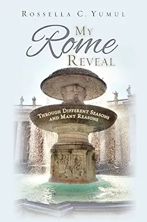 my rome reveal through different seasons and many reasons 1st edition rossella c yumul 0988973820,