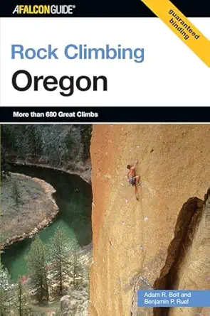 rock climbing oregon 1st edition benjamin ruef ,adam bolf 076274006x, 978-0762740062