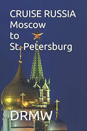 cruise russia moscow to st petersburg 1st edition drmw 171173182x, 978-1711731827