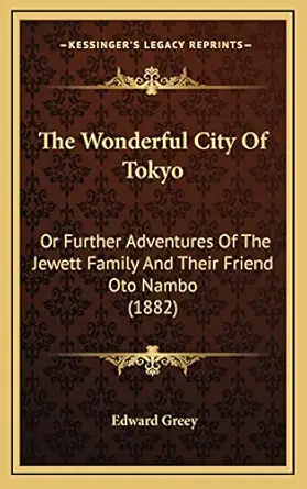 the wonderful city of tokyo or further adventures of the jewett family and their friend oto nambo 1st edition