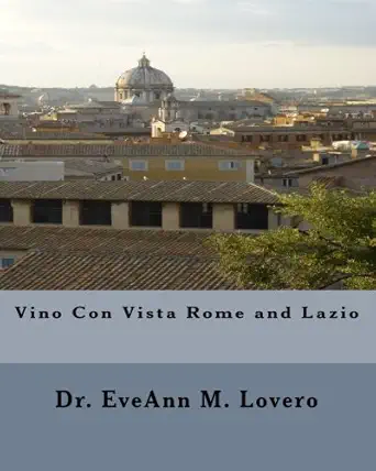 vino con vista rome and lazio wine with a view of italy 1st edition dr eveann m lovero ,leo sances