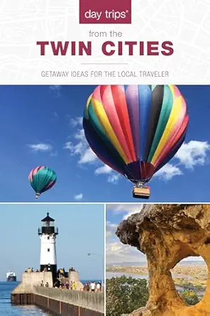 day tripsa from the twin cities getaway ideas for the local traveler 1st edition lisa meyers mcclintick