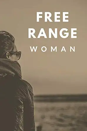 free range woman living life my way 1st edition meg adam 1674218648, 978-1674218649