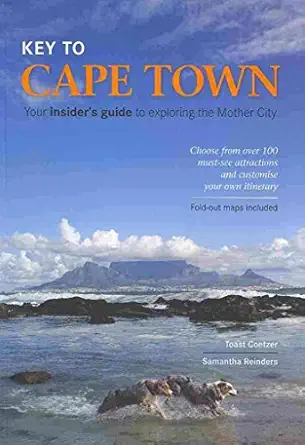 key to cape town your insiders guide to exploring the mother city 1st edition toast coetzer ,samantha