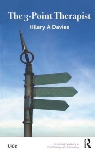 the 3 point therapist for therapists and all those interested in relationships 1st edition hilary a davies