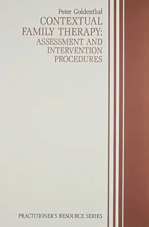 contextual family therapy assessment and intervention procedures 1st edition peter goldenthal 0943158796,