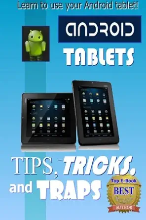 android tablet tips tricks and traps a how to tutorial for all android tablet 1st edition edward c jones