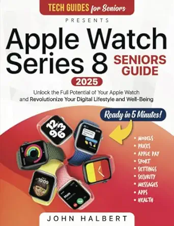 apple watch series 8 seniors guide unlock the full potential of your apple watch and revolutionize your