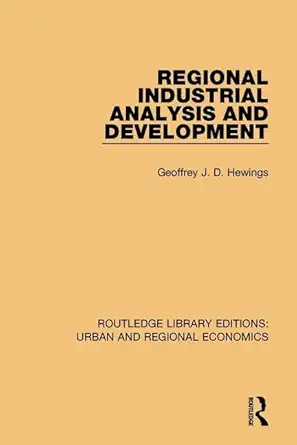 regional industrial analysis and development 1st edition geoffrey j d hewings 1138102164, 978-1138102163