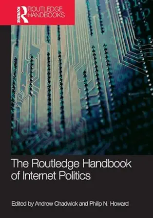 routledge handbook of internet politics 1st edition andrew chadwick ,philip n howard 0415780586,