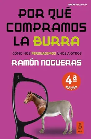 por qua compramos la burra ca mo nos persuadimos unos a otros 1st edition rama n nogueras pa c rez