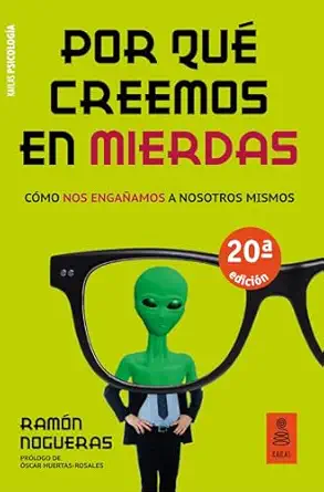 por qua creemos en mierdas ca mo nos engaa amos a nosotros mismos 1st edition rama n nogueras pa c rez