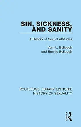 sin sickness and sanity a history of sexual attitudes 1st edition vern l bullough ,bonnie bullough