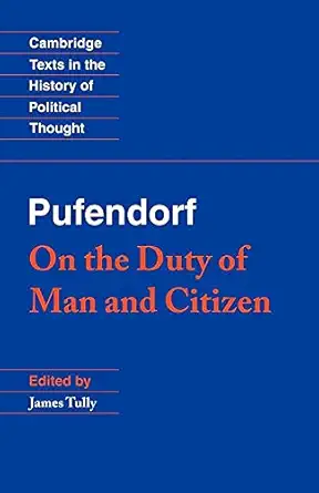 pufendorf on the duty of man and citizen according to natural law 1st edition samuel pufendorf ,james tully