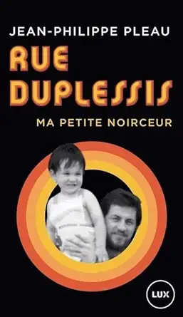 rue duplessis ma petite noirceur 1st edition jean philippe pleau 2898331392, 978-2898331398