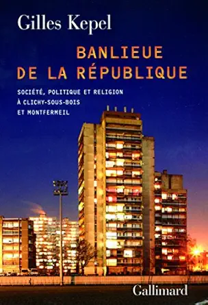 banlieue de la rapublique sociata politique et religion a clichy sous bois et montfermeil 1st edition gilles