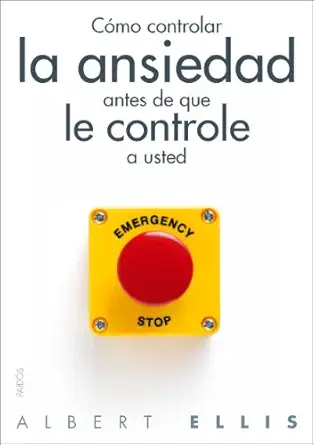 ca mo controlar la ansiedad antes de que le controle a usted 1st edition albert ellis ,teresa bas basla c