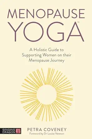 menopause yoga a holistic guide to supporting women on their menopause journey 1st edition petra coveney ,dr