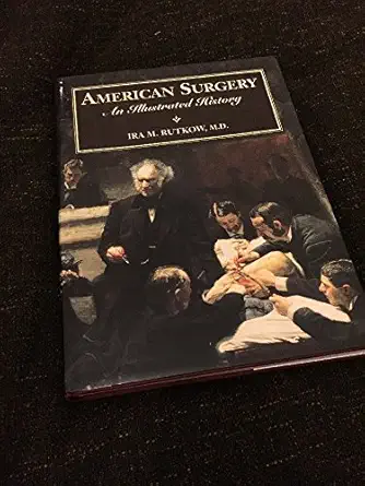 american surgery an illustrated history 1st edition ira m rutkow 0316763527, 978-0316763523