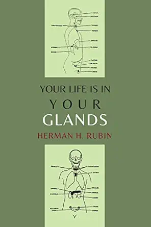 your life is in your glands 1st edition herman h rubin 1614277117, 978-1614277118