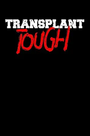 transplant tough organ donation awareness notebook to write in 6x9 lined 120 pages journal 1st edition anne