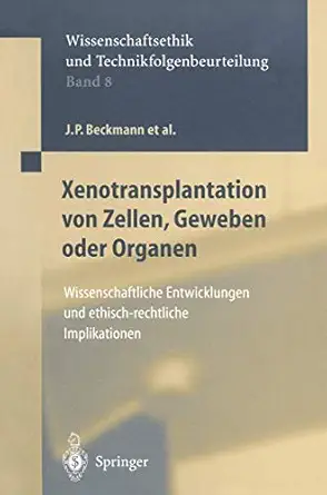 xenotransplantation von zellen geweben oder organen wissenschaftliche entwicklungen und ethisch rechtliche
