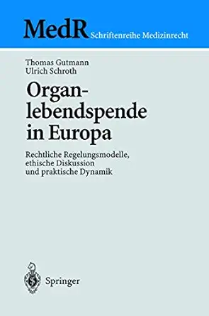 organlebendspende in europa rechtliche regelungsmodelle ethische diskussion und praktische dynamik 1st