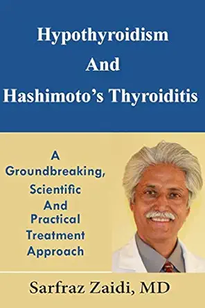 hypothyroidism and hashimotos thyroiditis a groundbreaking scientific and practical treatment approach 1st