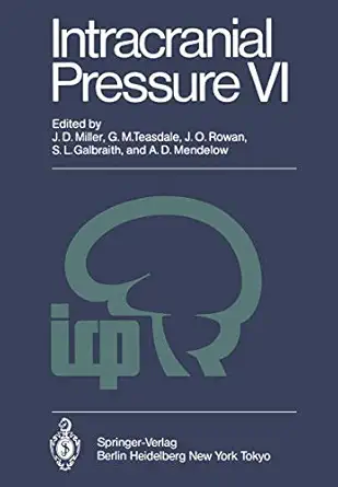 intracranial pressure vi proceedings of the sixth international symposium on intracranial pressure held in