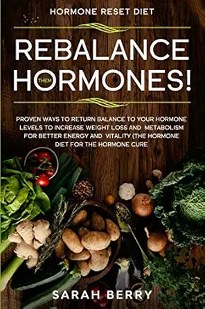 hormone reset diet rebalance them hormones proven ways to return balance to your hormone levels to increase
