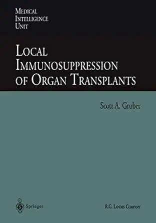 local immunosuppression of organ transplants 1st edition scott a gruber 3662221071, 978-3662221075