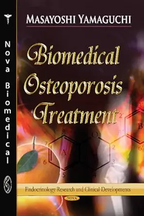 biomedical osteoporosis treatment 1st edition masayoshi yamaguchi 1628087455, 978-1628087451