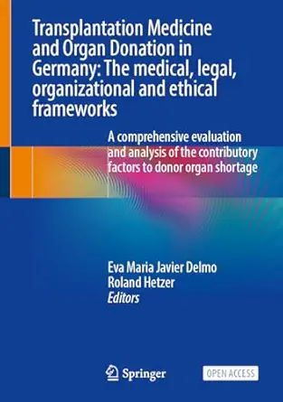 transplantation medicine and organ donation in germany the medical legal organizational and ethical