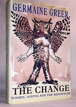 the change women aging and the menopause 1st edition germaine greer 0394582691,