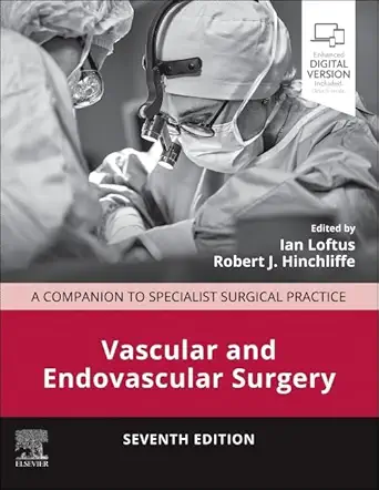 vascular and endovascular surgery a companion to specialist surgical practice 1st edition ian loftus md frcs