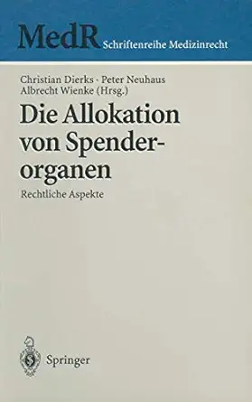 die allokation von spenderorganen rechtliche aspekte 1st edition christian dierks ,albrecht wienke ,peter