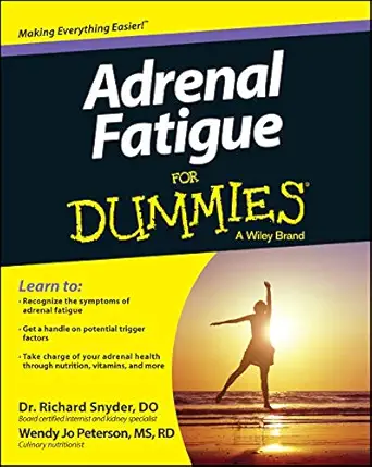 adrenal fatigue for dummies 1st edition richard snyder ,wendy jo peterson 1118615808, 978-1118615805