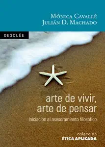 arte de vivir arte de pensar introduccia n al asesoramiento filosa fico 1st edition ma nica cavalla c cruz