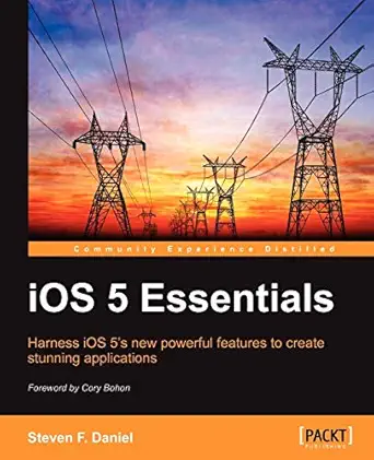 ios 5 essentials 1st edition steven f daniel 1849692262, 978-1849692267