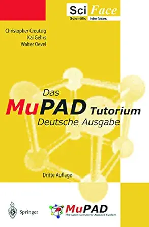 das mupad tutorium deutsche ausgabe 1st edition christopher creutzig ,kai gehrs ,walter oevel 3540221859,