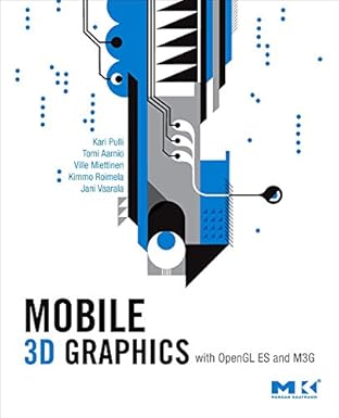 mobile 3d graphics with opengl es and m3g 1st edition kari pulli ,tomi aarnio ,ville miettinen ,kimmo roimela