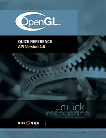 opengl 4 6 reference guide 1st edition khronos group 1387093223, 978-1387093229