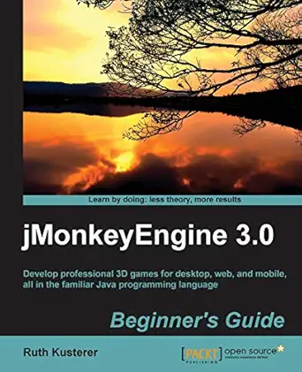 jmonkeyengine 3 0 beginnera s guide 1st edition ruth kusterer 1849516464, 978-1849516464