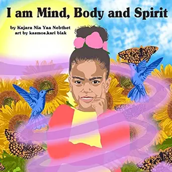i am mind body and spirit 1st edition kajara nia yaa nebthet ,kasmos kari black 1974401545, 978-1974401543