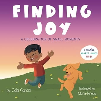 finding joy a celebration of small moments 1st edition gabi garcia ,marta pineda 1949633616, 978-1949633610