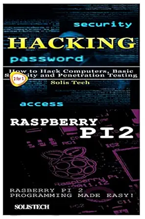 hacking and raspberry pi 2 1st edition solis tech 1523492805, 978-1523492800